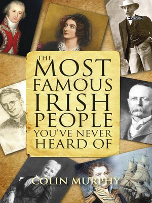 cover image of The Most Famous Irish People You've Never Heard Of